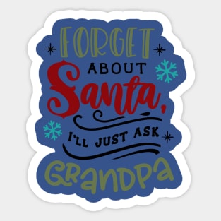 Forget about Santa I'll just ask Grandpa Sticker